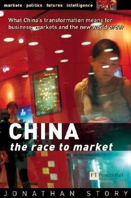 CHINA - The Race to Market : What China's transformation means for business, markets and the world order - Thryft
