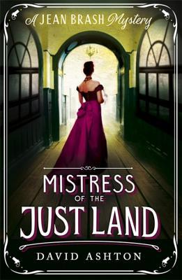 Mistress of the Just Land : A Jean Brash Mystery 1