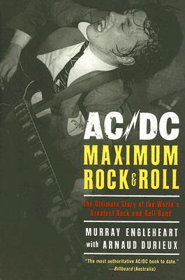 Ac/Dc: Maximum Rock & Roll - The Ultimate Story of the World's Greatest Rock-and-Roll Band