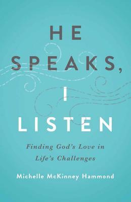 He Speaks, I Listen - Finding God’s Love in Life's Challenges