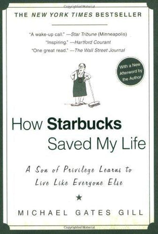 How Starbucks Saved My Life : A Son of Privilege Learns to Live Like Everyone Else - Thryft