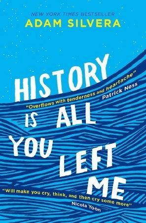 History Is All You Left Me : The much-loved hit from the author of No.1 bestselling blockbuster THEY BOTH DIE AT THE END! - Thryft