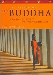 The Vision of the Buddha : Buddhism - The Path to Spiritual Enlightenment - Thryft