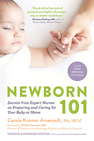 Newborn 101: Third Trimester and Postpartum Care for You and Your Baby—Secrets From Expert Baby Nurses