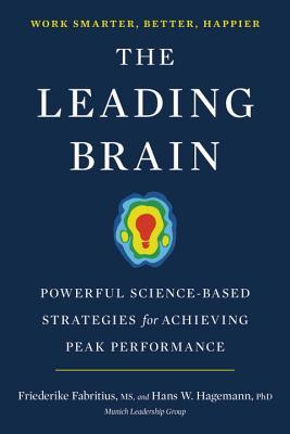 The Leading Brain: Powerful Science-Based Strategies for Achieving Peak Performance