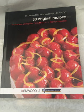 Le Cordon Bleu Techniques With Kenwood: 30 Original Recipes to Prepare Using the Multipro Food Processor