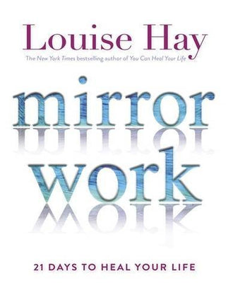 Mirror Work: 21 Days to Heal Your Life