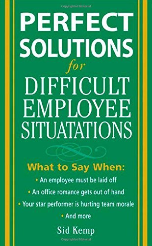 Perfect Solutions for Difficult Employee Situations