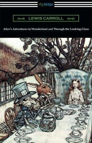 Alice's Adventures In Wonderland And Through The Looking-Glass (With The Complete Original Illustrations By John Tenniel) - Thryft