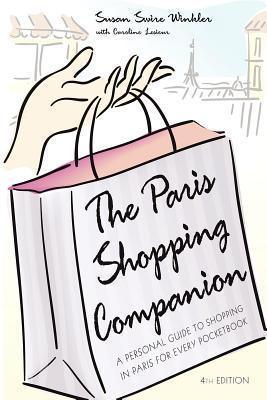 The Paris Shopping Companion: A Personal Guide to Shopping in Paris for Every Pocketbook - Thryft