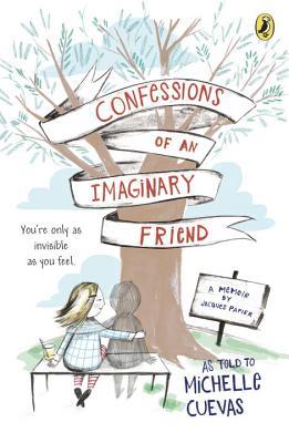 Confessions of an Imaginary Friend - A Memoir by Jacques Papier