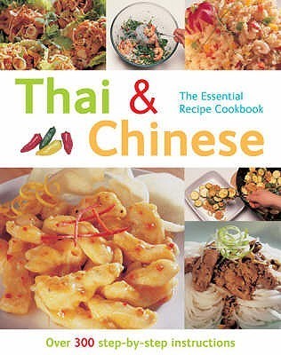 Thai & Chinese: The Essential Recipe Handbook (The Essential Recipe Cookbook Series)