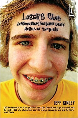 Losers Club: Lessons From the Least Likely Heroes of the Bible