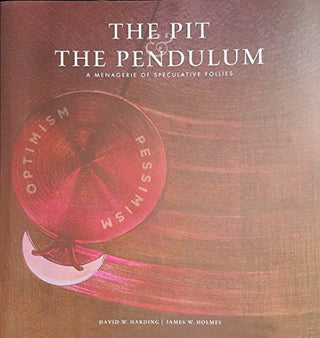 The Pit and Pendulum: A Menagerie of Speculative Follies