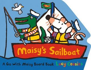 Maisy's Sailboat - A Go with Maisy Board Book