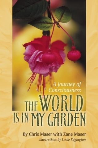 The World is in My Garden : A Journey of Consciousness