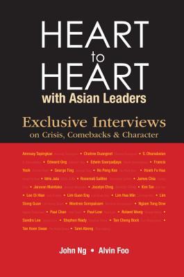 Heart to Heart with Asian Leaders: Exclusive Interviews on Crisis, Comebacks & Character