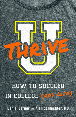 U Thrive : How to Succeed in College (and Life)