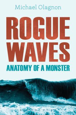 Rogue Waves - Anatomy of a Monster