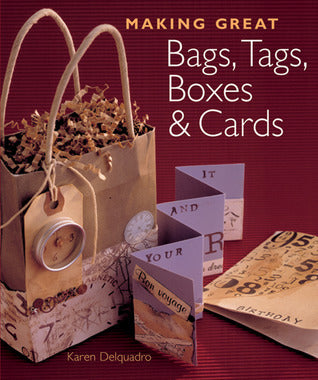 MAKING GREAT BAGS TAGS BOXES CARDS