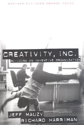 Creativity, Inc: Building an Inventive Organization - Thryft