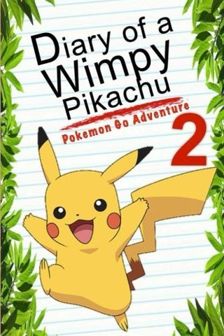 Pokemon Go: Diary of a Wimpy Pikachu 2 : Pokemon Go Adventure