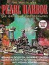 The Way It Was - Pearl Harbor, the Original Photographs