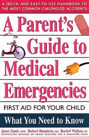 A Parents Guide to Medical Emergencies : First Aid For Your Child