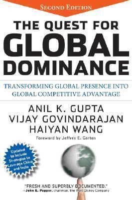 The Quest for Global Dominance : Transforming Global Presence into Global Competitive Advantage - Thryft