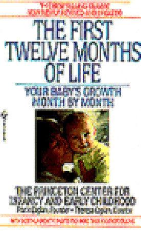 The First Twelve Months of Life : Your Baby's Growth Month by Month - Thryft