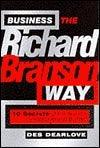 Business The Richard Branson Way - 10 Secrets Of The World's Leading Brand-Builder - Thryft