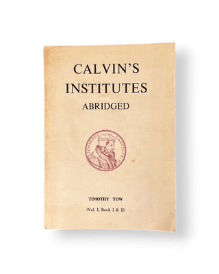 Calvin's Institutes Abridged - Thryft