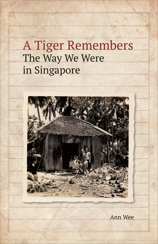 A Tiger Remembers : The Way We Were in Singapore - Thryft