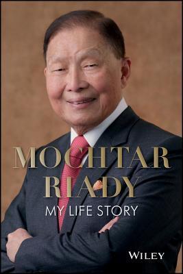 Mochtar Riady : My Life Story - Thryft