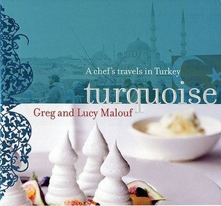 Turquoise: A Chef's Travels in Turkey