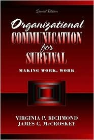 Organizational Communication for Survival : Making Work, Work