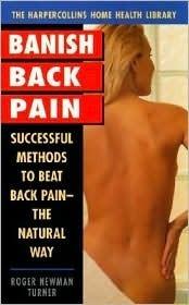 Banish Back Pain : Successful Methods to Help Beat Back Pain-The Natural Way - Thryft