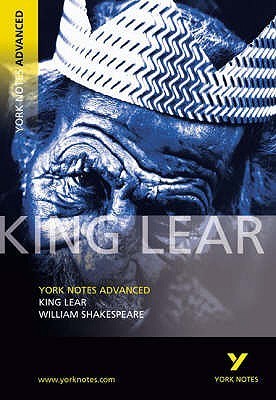 King Lear: York Notes Advanced : everything you need to catch up, study and prepare for 2021 assessments and 2022 exams