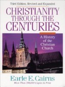 Christianity Through the Centuries: A History of the Christian Church