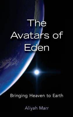 The Avatars of Eden: Bringing Heaven to Earth
