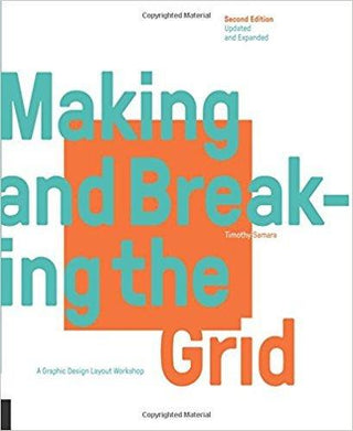 Making and Breaking the Grid, Second Edition, Updated and Expanded : A Graphic Design Layout Workshop - Thryft
