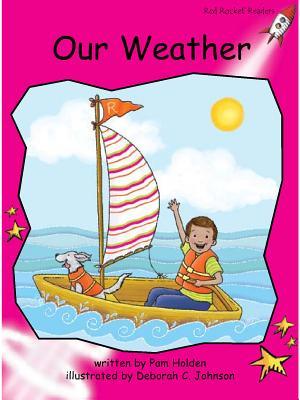 Red Rocket Readers: Emergent Fiction Set C: Our Weather (Reading Level 1/F&P Level A)