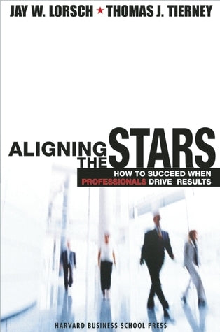 Aligning The Stars - How To Succeed When Professionals Drive Results