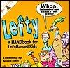 Lefty : A Handbook for Left-Handed Kids