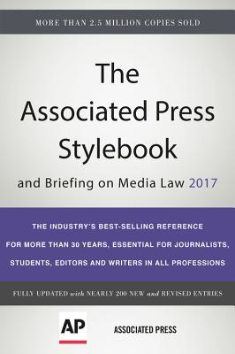 The Associated Press Stylebook 2017 : and Briefing on Media Law