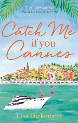 Catch Me if You Cannes : A funny, entertaining and lovely story that will be perfect summer holiday reading