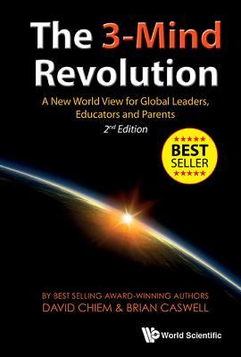 The 3-Mind Revolution: A New World View for Global Leaders, Educators and Parents (2nd Edition) - Thryft