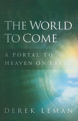World to Come: A Portal to Heaven on Earth