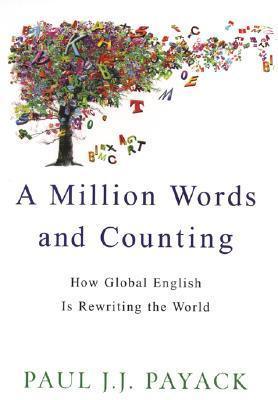 A Million Words And Counting : How Global English is Rewriting the World - Thryft