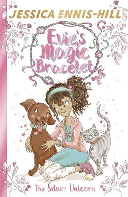 Evie's Magic Bracelet: The Silver Unicorn : Book 1 - Thryft